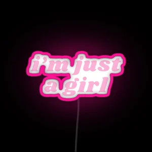 I M Just A Girl RGB Neon Sign