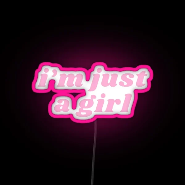 I M Just A Girl RGB Neon Sign