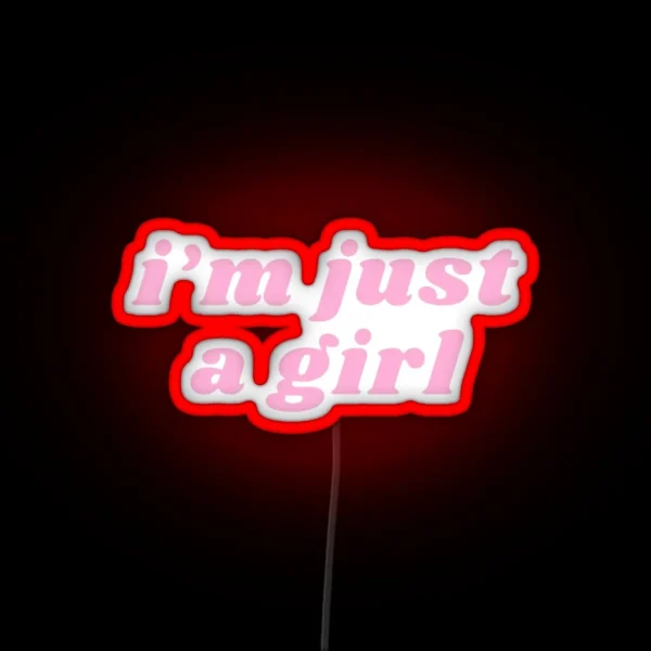 I M Just A Girl RGB Neon Sign