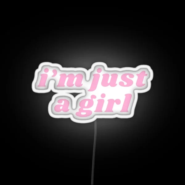 I M Just A Girl RGB Neon Sign