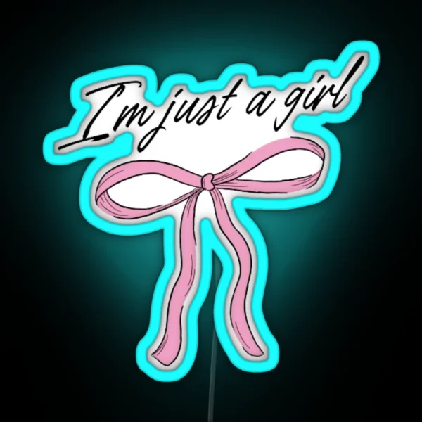 I M Just A Girl RGB Neon Sign