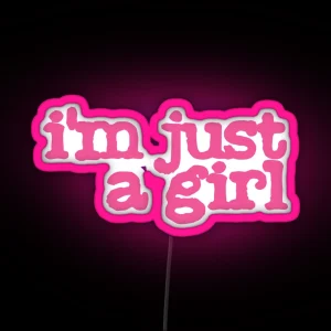 I M Just A Girl RGB Neon Sign