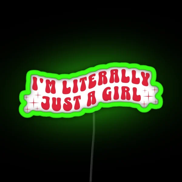 I M Literally Just A Girl Soft Girl Y2K Meme RGB Neon Sign