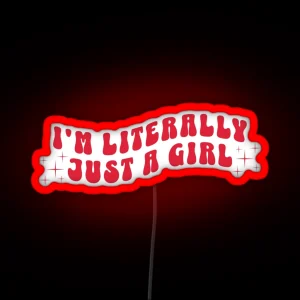 I M Literally Just A Girl Soft Girl Y2K Meme RGB Neon Sign