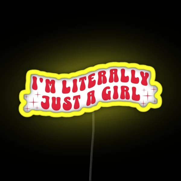 I M Literally Just A Girl Soft Girl Y2K Meme RGB Neon Sign