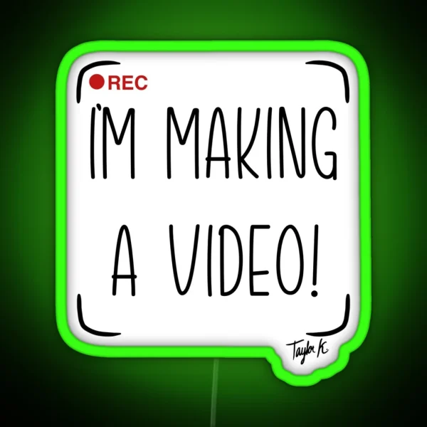 I M Making A Video RGB Neon Sign