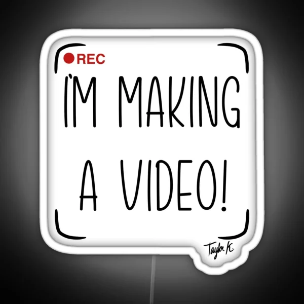 I M Making A Video RGB Neon Sign