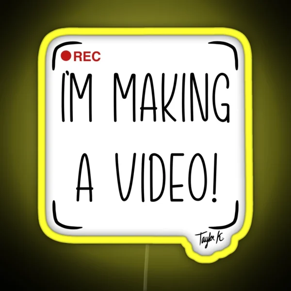 I M Making A Video RGB Neon Sign