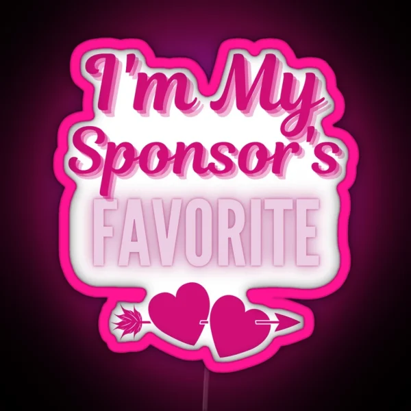 I M My Sponsor S Favorite Addiction Recovery Sobriety RGB Neon Sign