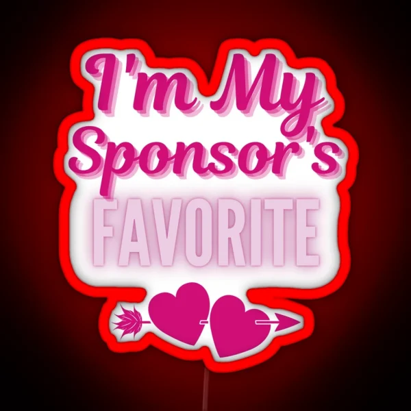 I M My Sponsor S Favorite Addiction Recovery Sobriety RGB Neon Sign