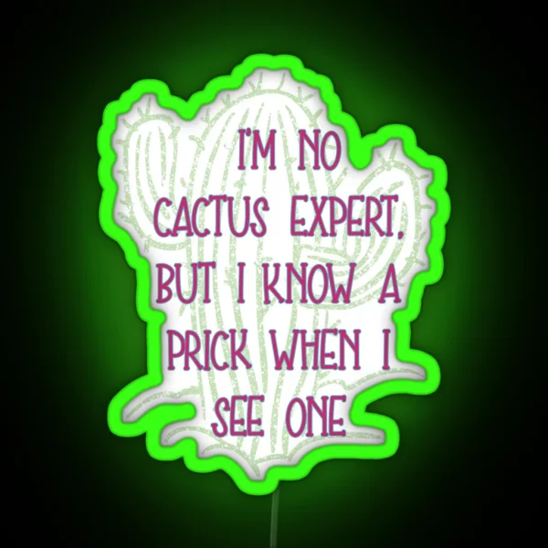 I M No Cactus Expert RGB Neon Sign