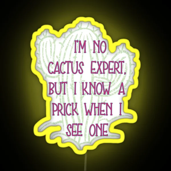 I M No Cactus Expert RGB Neon Sign