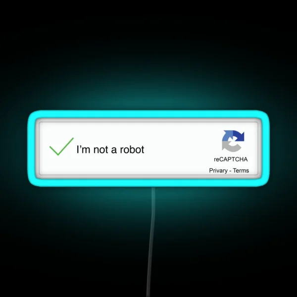 I M NOT A ROBOT RGB Neon Sign