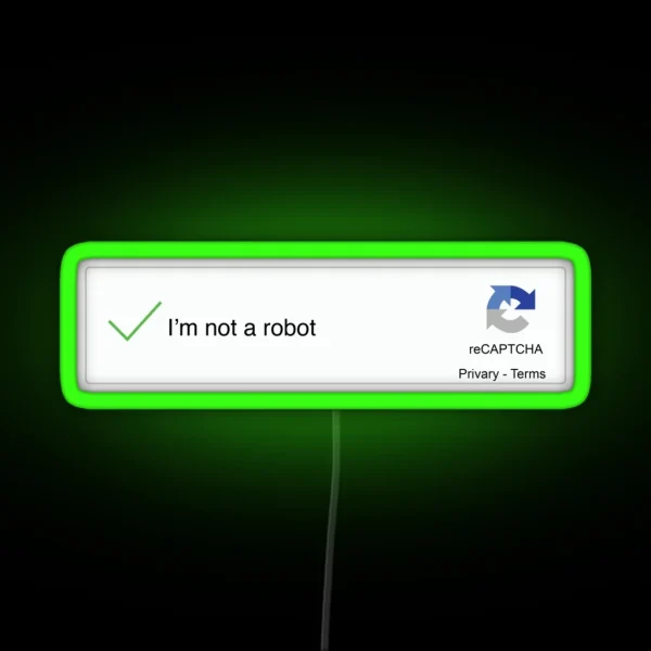 I M NOT A ROBOT RGB Neon Sign