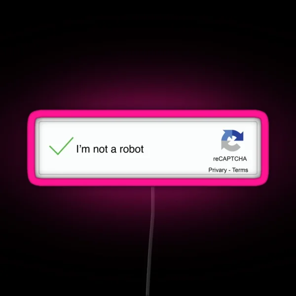 I M NOT A ROBOT RGB Neon Sign