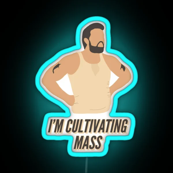 I M Not Fat I M Cultivating Mass RGB Neon Sign