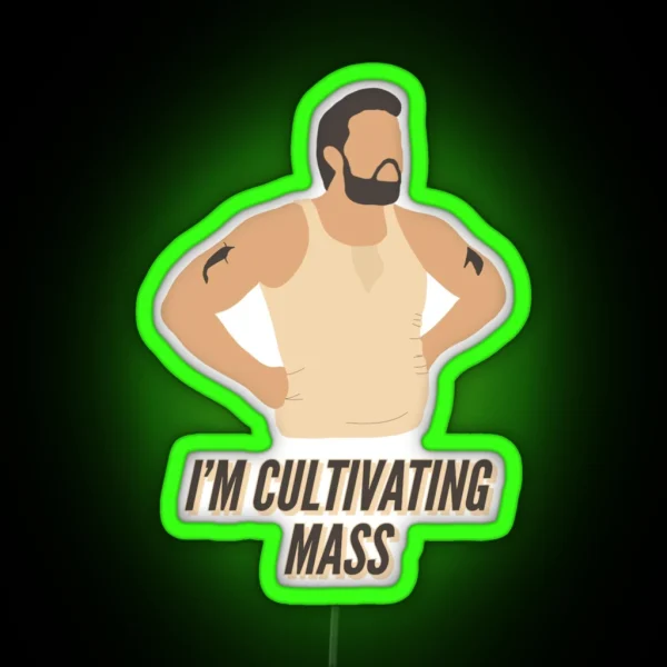 I M Not Fat I M Cultivating Mass RGB Neon Sign