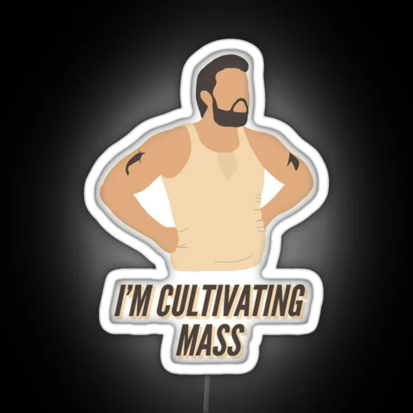 I M Not Fat I M Cultivating Mass RGB Neon Sign