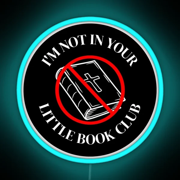I M Not In Your Little Book Club RGB Neon Sign