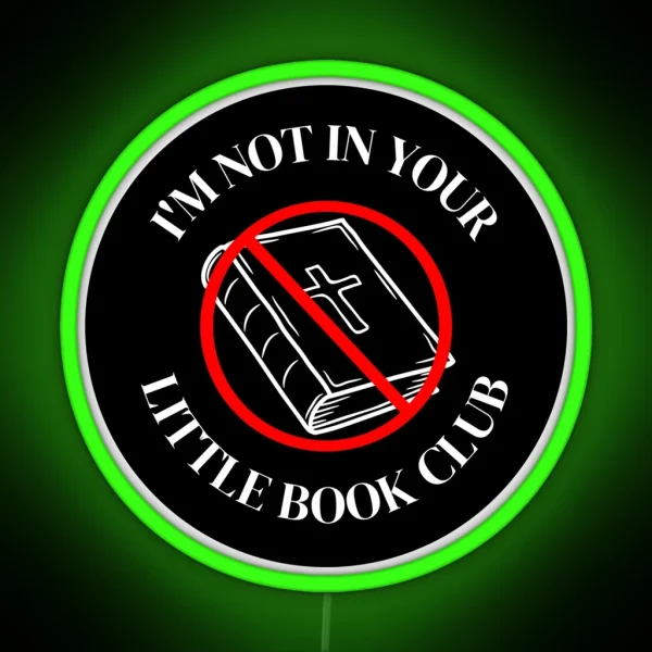 I M Not In Your Little Book Club RGB Neon Sign