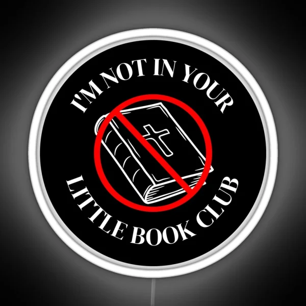 I M Not In Your Little Book Club RGB Neon Sign