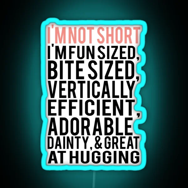 I M Not Short Im Fun Sized Bite Sized Vertically RGB Neon Sign