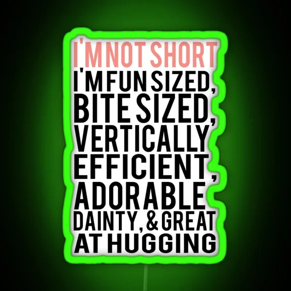 I M Not Short Im Fun Sized Bite Sized Vertically RGB Neon Sign
