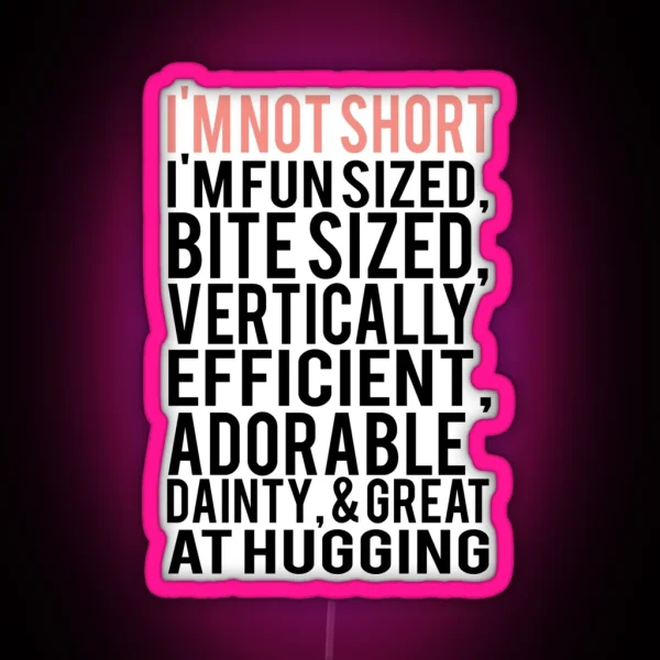 I M Not Short Im Fun Sized Bite Sized Vertically RGB Neon Sign