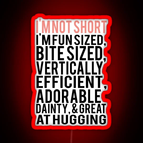 I M Not Short Im Fun Sized Bite Sized Vertically RGB Neon Sign