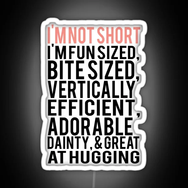 I M Not Short Im Fun Sized Bite Sized Vertically RGB Neon Sign