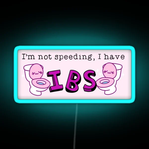 I M Not Speeding I Have Ibs RGB Neon Sign