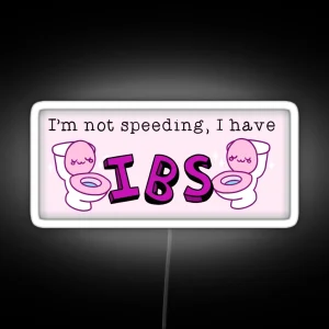 I M Not Speeding I Have Ibs RGB Neon Sign
