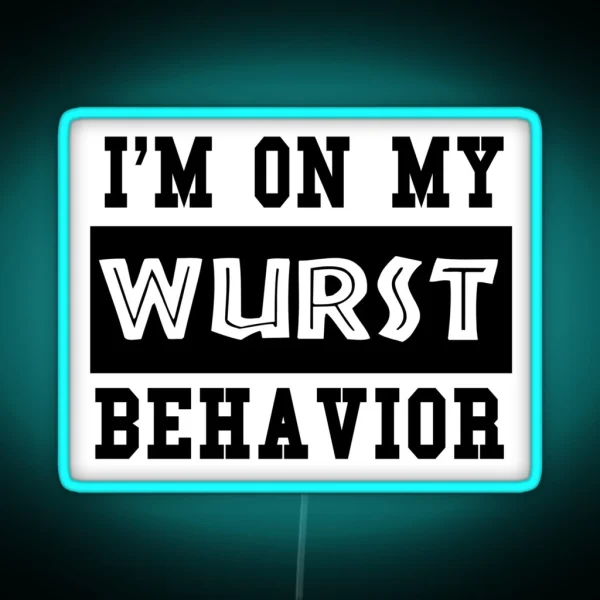 I M On My Wurst Behavior Oktoberfest 2018 Gift RGB Neon Sign