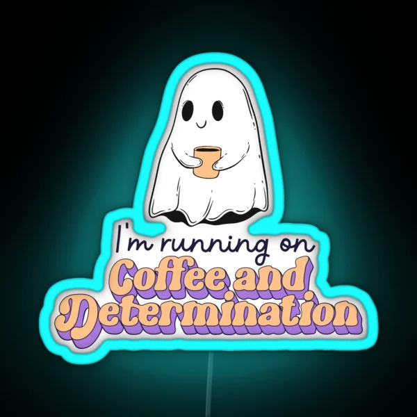 I M Running On Coffee And Determination RGB Neon Sign