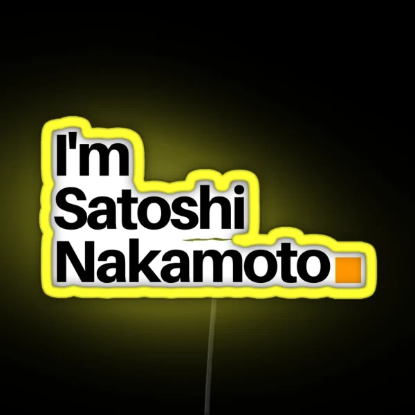I M Satoshi Nakamoto RGB Neon Sign