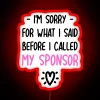 Amusing Apology Reminder Sign with Humorous Sponsor Callout in Neon.