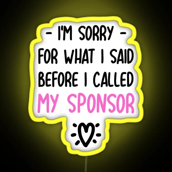 I M Sorry For What I Said Before I Called My RGB Neon Sign