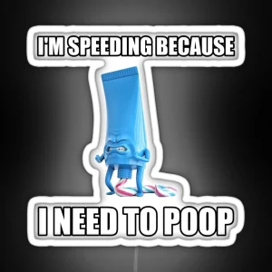 I M Speeding Because I Need To Poop RGB Neon Sign