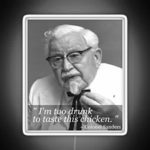 I M Too Drunk To Taste This Chicken RGB Neon Sign