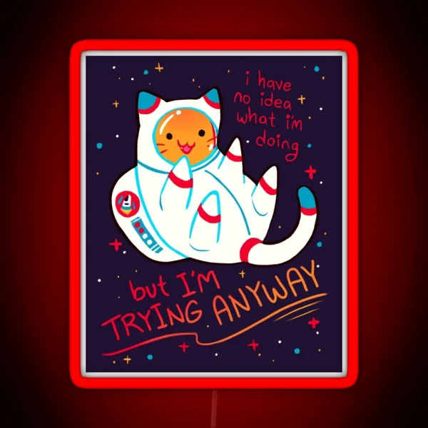 I M TRYING ANYWAY Catstronaut RGB Neon Sign