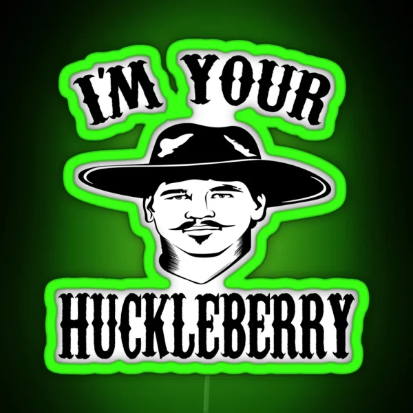 I M Your Huckleberry RGB Neon Sign