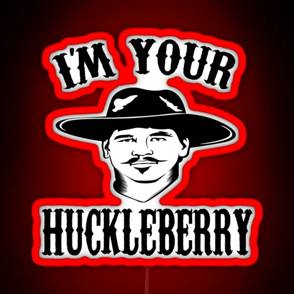 I M Your Huckleberry RGB Neon Sign