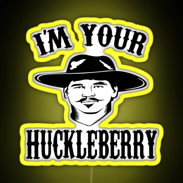 I M Your Huckleberry RGB Neon Sign