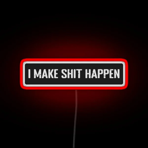 I Make Shit Happen Cool Motorcycle Or Funny Helmet Led RGB Neon Sign