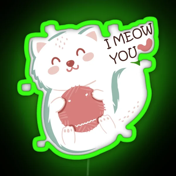 I MEOW YOU I LOVE YOU CAT CATS CAT LOVERS RGB Neon Sign