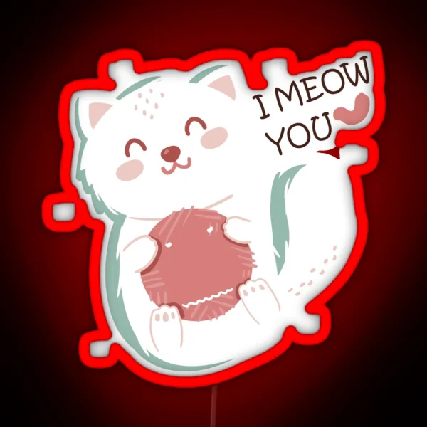 I MEOW YOU I LOVE YOU CAT CATS CAT LOVERS RGB Neon Sign