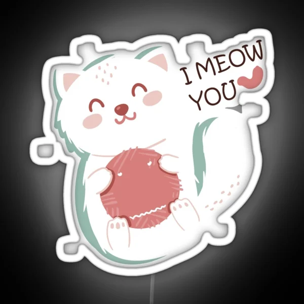 I MEOW YOU I LOVE YOU CAT CATS CAT LOVERS RGB Neon Sign