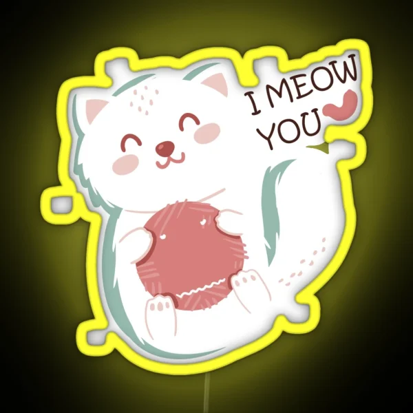 I MEOW YOU I LOVE YOU CAT CATS CAT LOVERS RGB Neon Sign