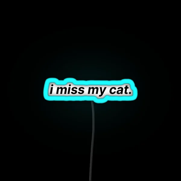 I Miss My Cat RGB Neon Sign