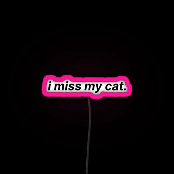 I Miss My Cat RGB Neon Sign
